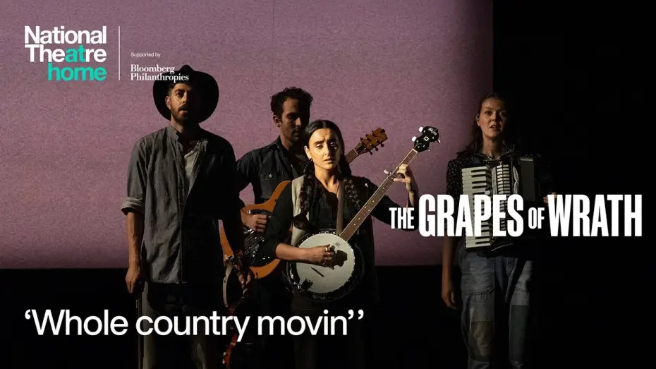 Watch film National Theatre at Home: The Grapes of Wrath — The Grapes of Wrath | 'Whole Country Movin' ' | National Theatre at Home