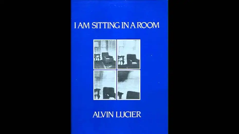 Watch film I Am Sitting in a Room — Alvin Lucier - I Am Sitting In A Room