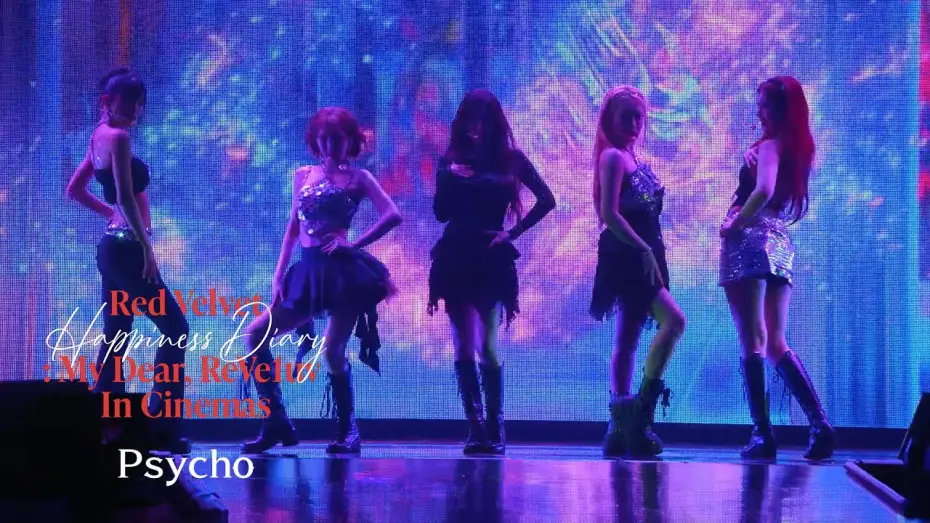 Watch film Red Velvet [Happiness Diary : My Dear, ReVe1uv] in Cinemas — Red Velvet 레드벨벳 'Psycho' Stage @Red Velvet Happiness Diary : My Dear, ReVe1uv In Cinemas