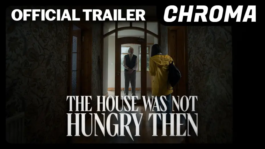 Watch film The House Was Not Hungry Then — Official Trailer