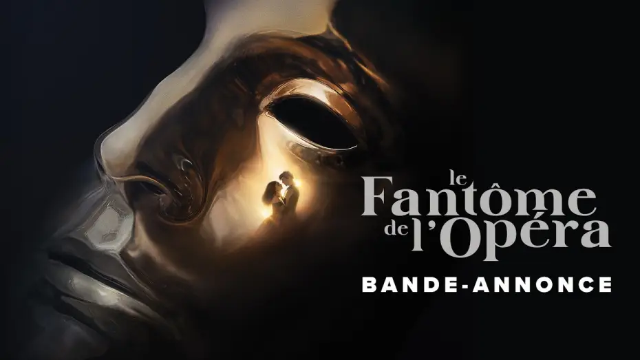 Watch film Le Fantôme de l'Opéra — LE FANTOME DE L'OPERA - Bande-annonce