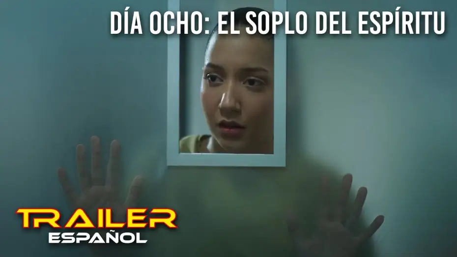 Watch film Día Ocho — Día ocho: El soplo del espíritu - Tráiler español