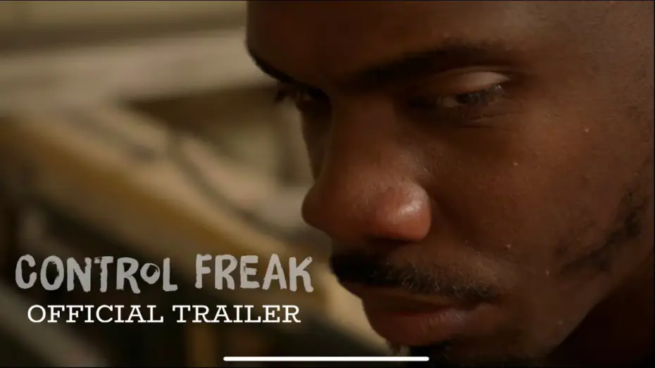 Watch film Control Freak — Control Freak Official Trailer