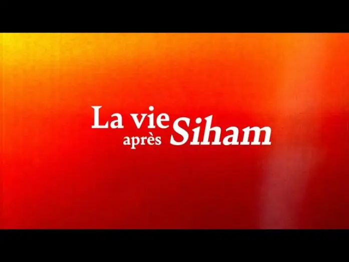 Watch film Life After Siham | LA VIE APR&Egrave;S SIHAM &ndash; Bande-annonce en VOSTFR