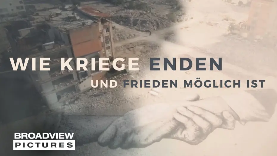Watch film Wie Kriege enden und Frieden möglich ist — WIE KRIEGE ENDEN UND FRIEDEN MÖGLICH IST | Trailer | BROADVIEW Pictures