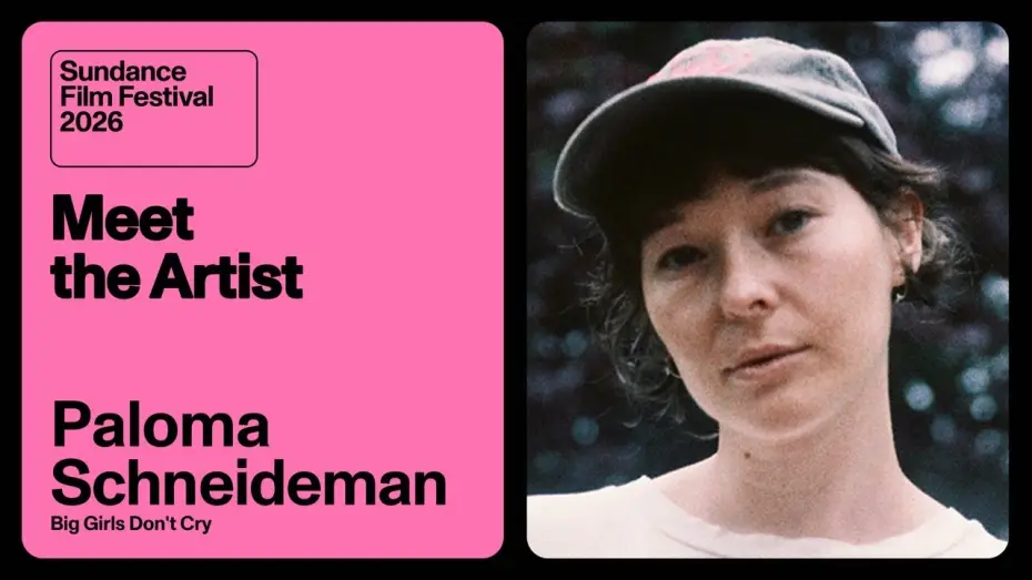 Watch film Big Girls Don't Cry — Meet the Artist 2026: Paloma Schneideman on “Big Girls Don't Cry”