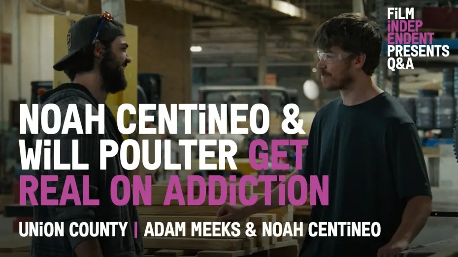 Watch film Union County — Noah Centineo on Portraying Addiction Right | Union County Q&A
