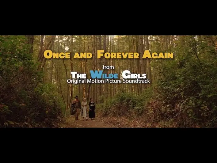 Watch film The Wilde Girls | Once and Forever Again (The Wilde Girls Original Movie Soundtrack) (Official Audio)