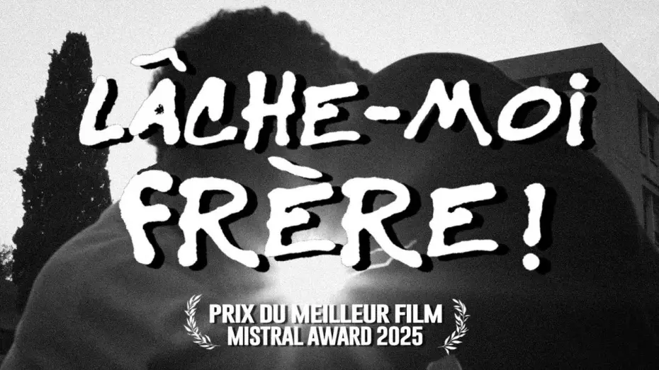 Watch film L&Acirc;CHE-MOI FR&Egrave;RE ! | L&Acirc;CHE-MOI FR&Egrave;RE !