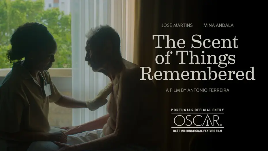 Watch film The Scent of Things Remembered — The Scent of Things Remembered / A Memória do Cheiro das Coisas | OSCARS Portugal's Official Entry