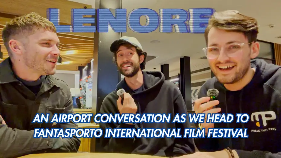 Watch film Lenore — Max Wren Meets Europe: Airport Talk before our European Premiere | Fantasporto 2026