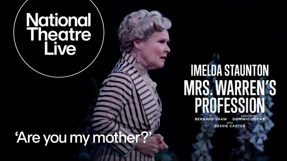 Watch film National Theatre Live: Mrs. Warren's Profession — Mrs. Warren's Profession | 'Are you my mother?'