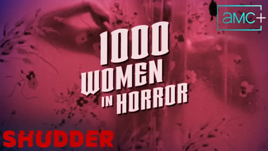 Watch film 1000 Women in Horror | 1000 Women in Horror | Official Trailer | Shudder