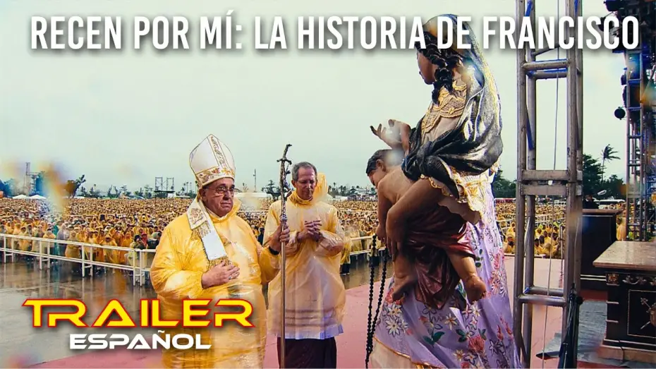 Watch film Pray for me: Pope Francis' story — Recen por mí: la historia de Francisco - Tráiler español
