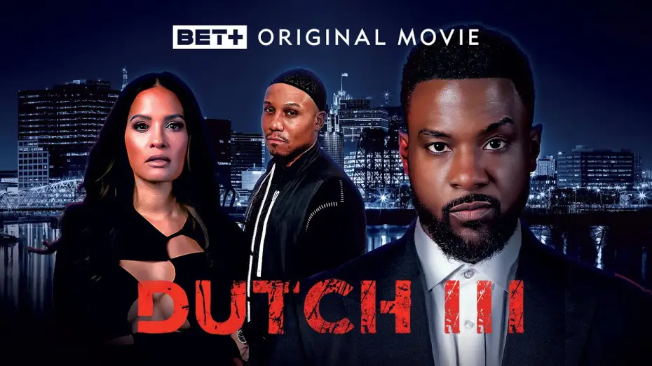 Watch film Dutch III: International Gangster — BET + Original Movie | Dutch lll