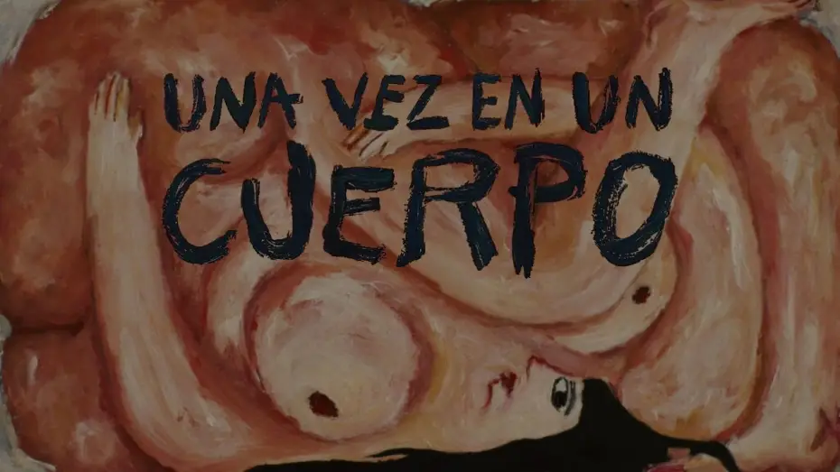 Watch film Once in a Body | Una vez en un cuerpo - Trailer