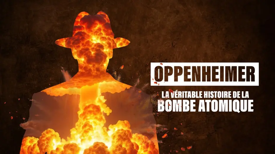 Watch film Oppenheimer, la véritable histoire de la bombe atomique. — Oppenheimer : la véritable histoire de la bombe atomique