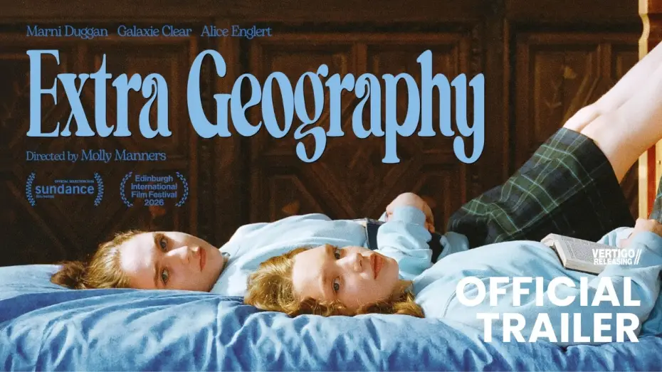 Watch film Extra Geography — Official Trailer