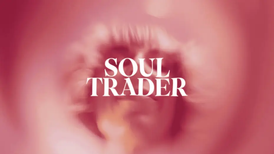 Watch film Soul Trader — SOUL TRADER (Trailer)