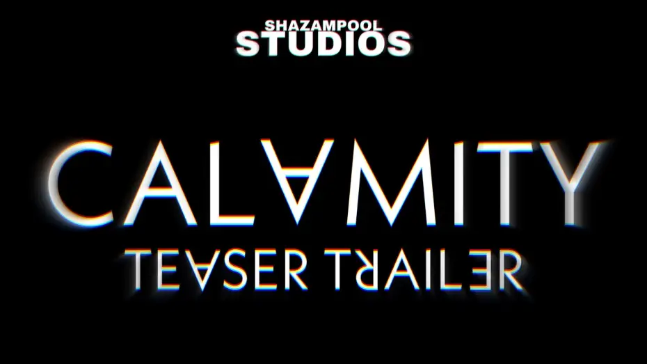 Watch film Calamity — CALAMITY | Teaser Trailer | Shazampool Studios