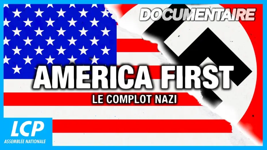 Watch film America first, the Nazi plot — America first, le complot nazi | Documentaire complet LCP