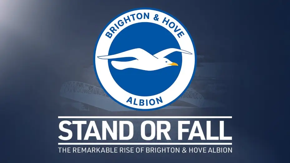 Watch film Stand or Fall: The Remarkable Rise of Brighton and Hove Albion — Trailer