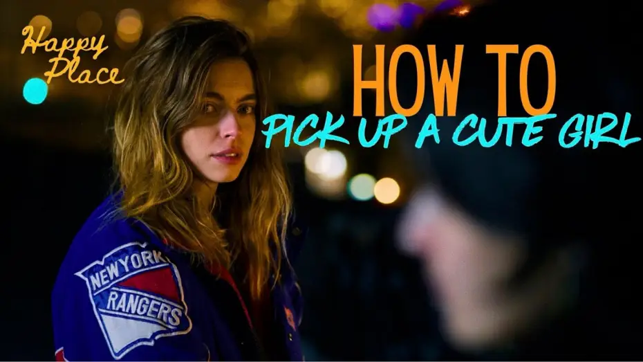 Watch film Happy Place — How to Pick Up A Cute Girl - "Happy Place" Edition