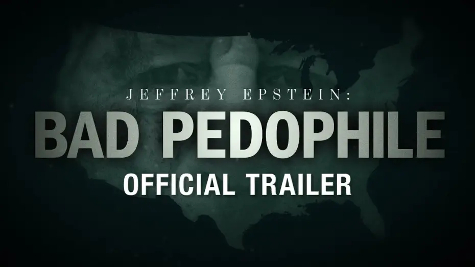 Watch film Jeffrey Epstein: Bad Pedophile — Jeffrey Epstein: Bad Pedophile | Official Trailer