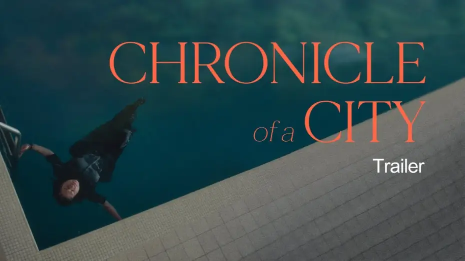 Watch film Chronicle of a City — Chronicle of a City | Trailer