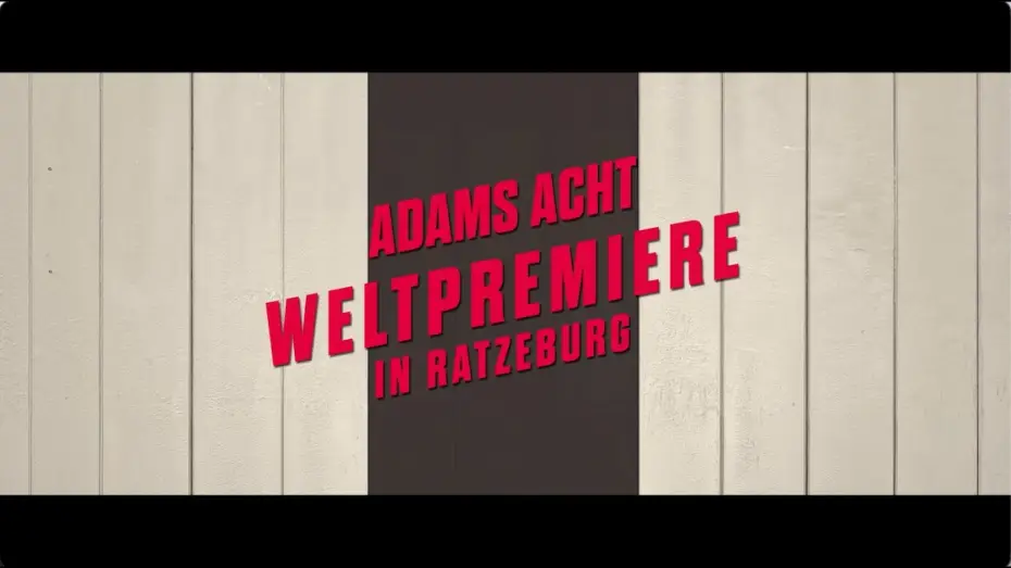 Watch film Adam’s Eight — ADAMS ACHT - Clip zur Weltpremiere in Ratzeburg - Ab 17. September nur im Kino.