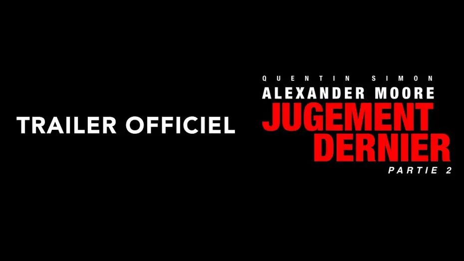 Watch film Alexander Moore : Jugement Dernier - Partie 2 — Alexander Moore : Jugement Dernier - Partie 2 | Trailer Officiel (2026) - Quentin Simon