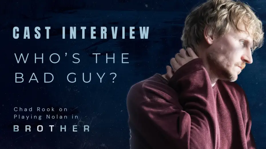 Watch film Brother — Chad Rook interview on BROTHER (2026) | Behind the Scenes