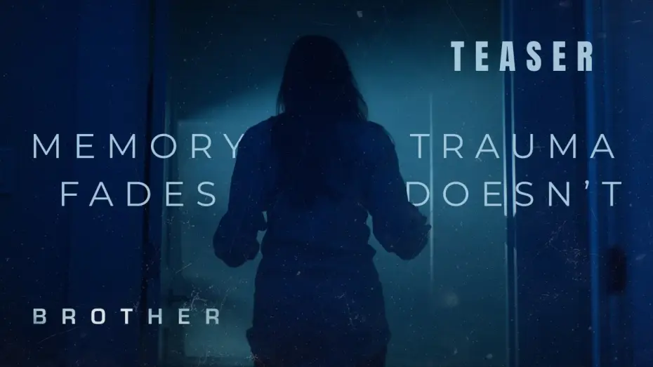Watch film Brother — Memory Fades. Trauma Doesn't | Teaser