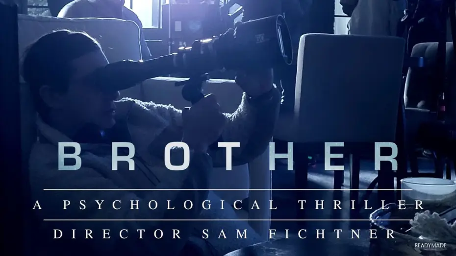 Watch film Brother — Director Sam Fichtner - On Set Interview