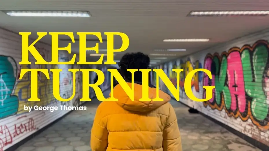 Watch film Keep Turning — Keep Turning | Indie short film