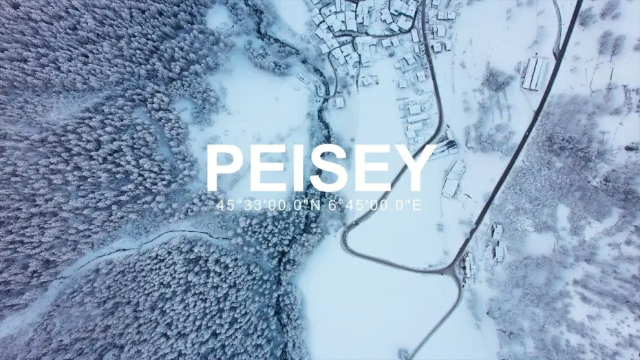 Watch film PEISEY — PEISEY | 45°33'00.0"N 6°45'00.0"E