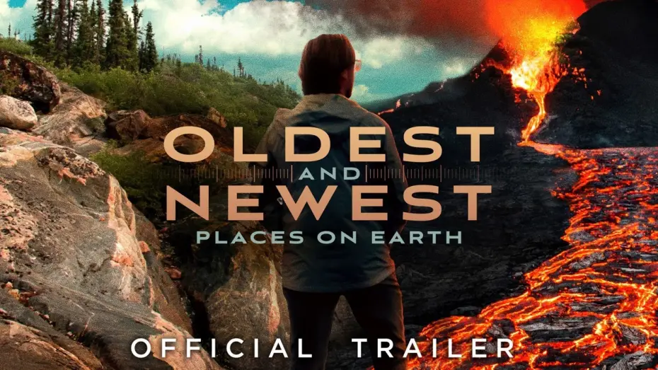 Watch film Oldest and Newest Places on Earth — Trailer