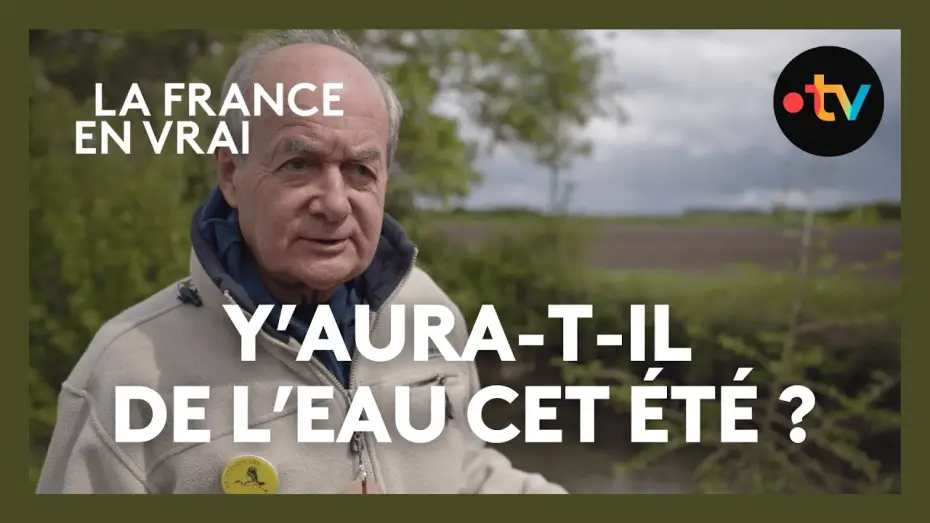 Watch film Y aura-t-il de l&rsquo;eau cet &eacute;t&eacute; ? | Y'aura-t-il de l'eau cet &eacute;t&eacute; [extrait documentaire]