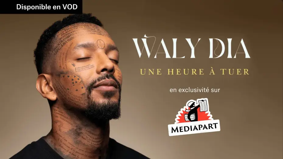 Watch film Waly Dia : Une heure à tuer — « Une heure à tuer », le spectacle de Waly Dia, en VOD exclusivement sur Mediapart !