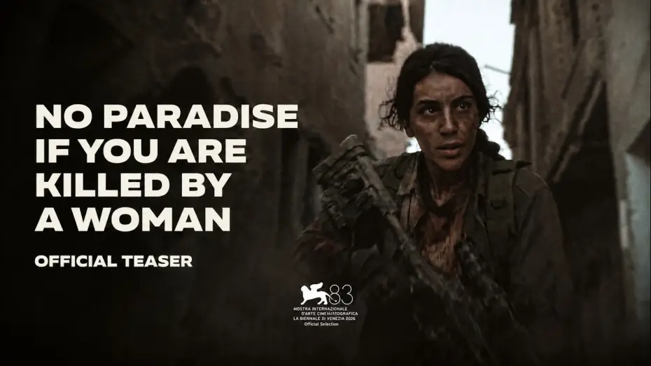 Watch film No Paradise If You Are Killed by a Woman — NO PARADISE IF YOU ARE KILLED BY A WOMAN | Official Teaser Trailer | Venice 2026