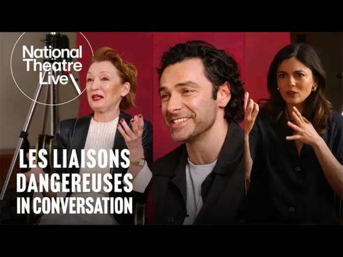 Watch film National Theatre Live: Les Liaisons Dangereuses — Lesley, Aidan and Monica talk Les Liaisons Dangereuses | National Theatre Live