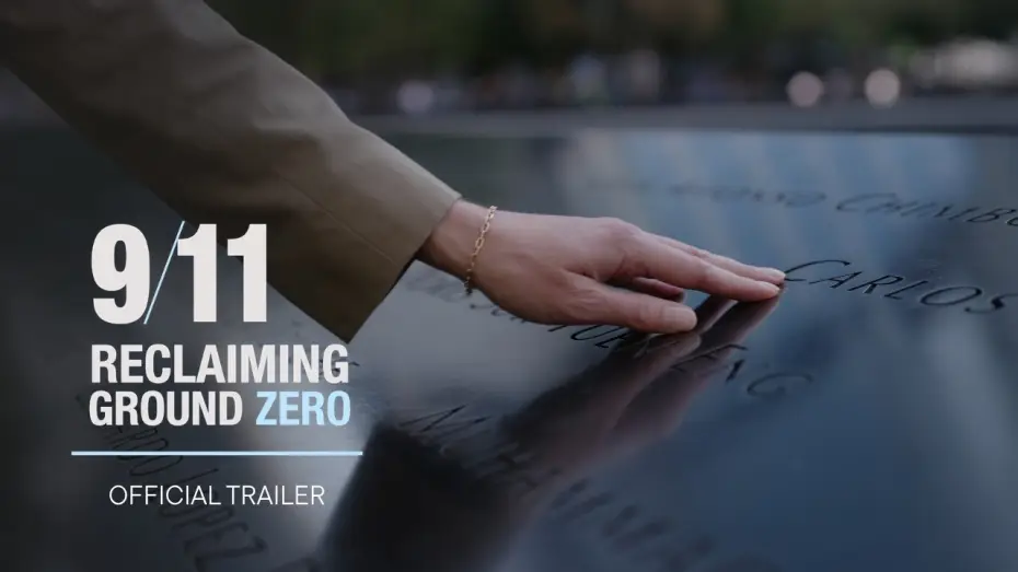 Watch film 9/11: Reclaiming Ground Zero — Trailer