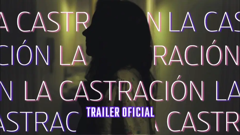 Watch film Castration — La castración - Trailer HD