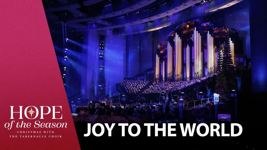 Watch film Hope of the Season: Christmas with The Tabernacle Choir — Joy to the World