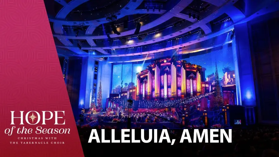 Watch film Hope of the Season: Christmas with The Tabernacle Choir — Alleluia, Amen