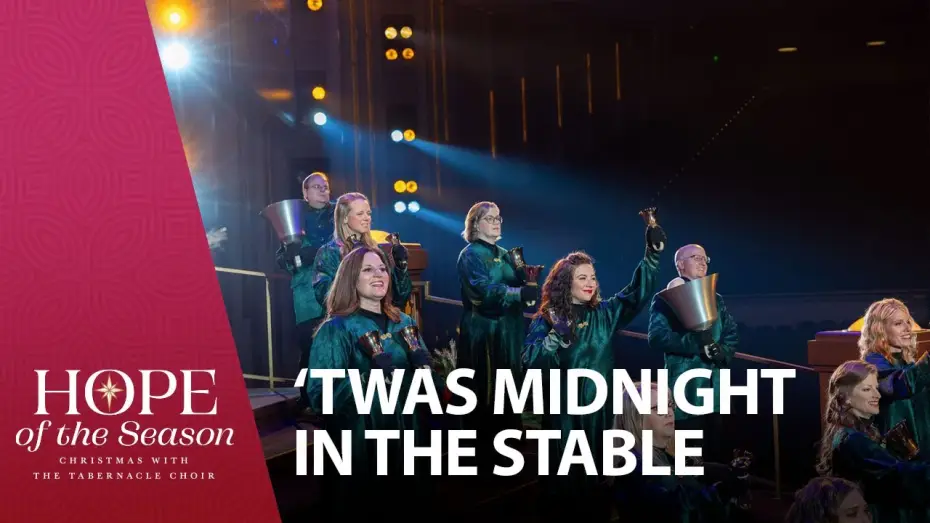 Watch film Hope of the Season: Christmas with The Tabernacle Choir — 'Twas Midnight in the Stable