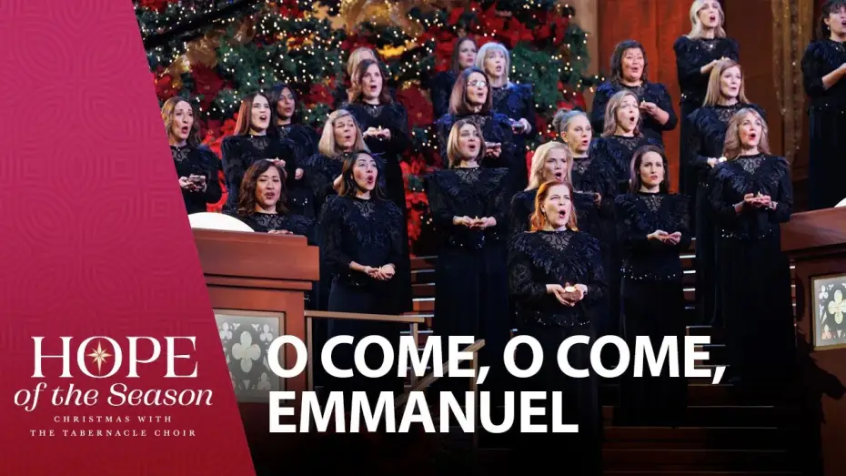 Watch film Hope of the Season: Christmas with The Tabernacle Choir — O Come, O Come, Emmanuel