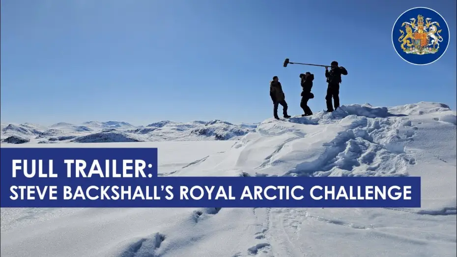 Watch film Steve Backshall's Royal Arctic Challenge — Trailer: Steve Backshall's Royal Arctic Challenge, ITV