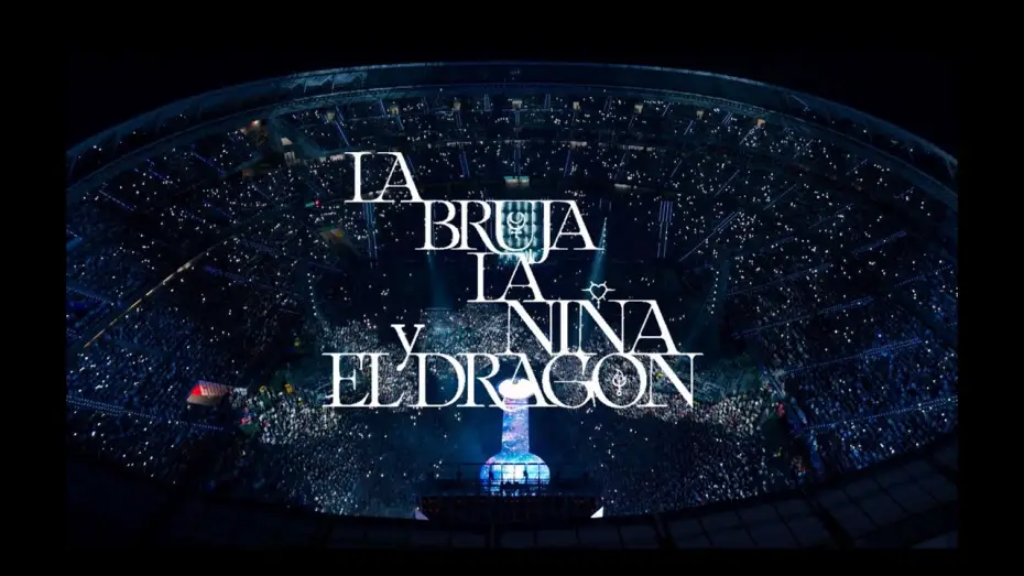 Watch film Lola Índigo: La Bruja, la Niña y el Dragón — LOS ESTADIOS - LA BRUJA, LA NIÑA Y EL DRAGÓN