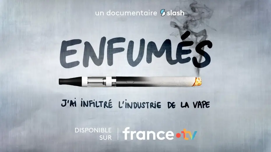 Watch film Enfumés, j'ai infiltré l'industrie de la vape — ENFUMÉS, J'AI INFILTRÉ L'INDUSTRIE DE LA VAPE - Teaser
